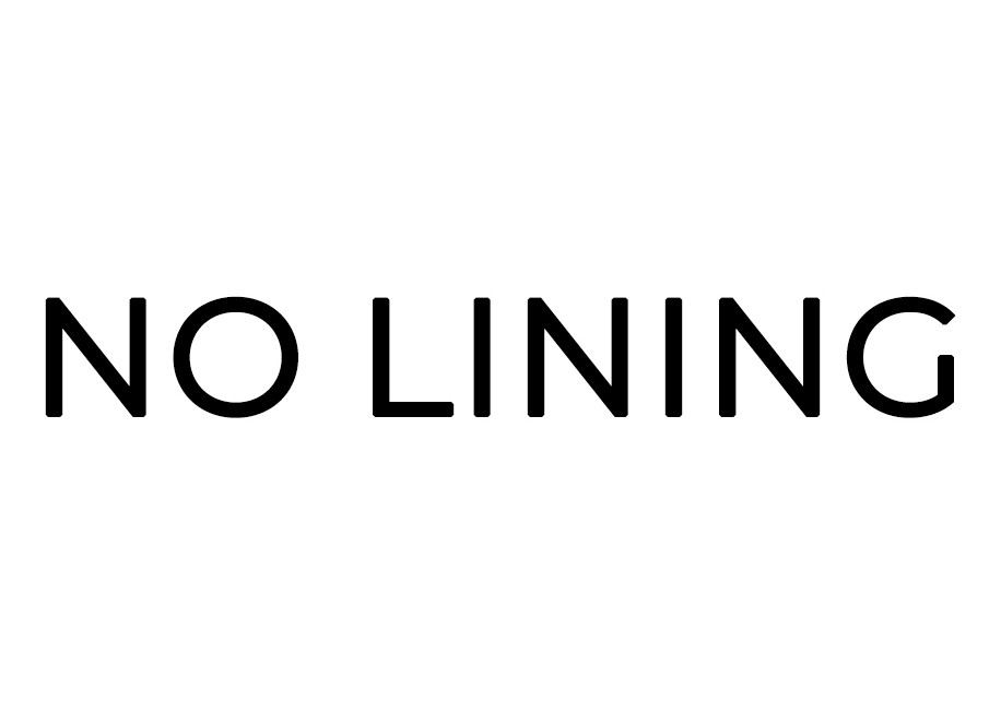 No lining
